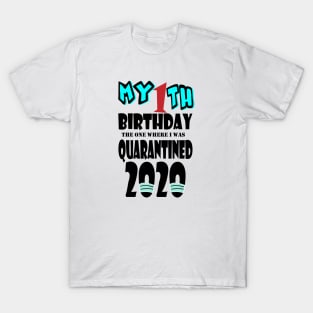 My 1th Birthday The One Where I Was Quarantined 2020 T-Shirt